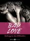 [BAD LOVE 01] • Gefangene des Milliardärs